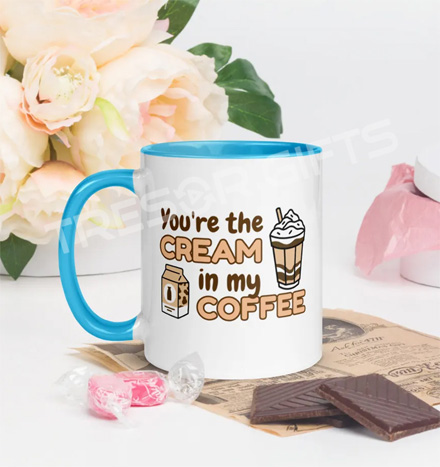 You're The Cream In My Coffee Mug